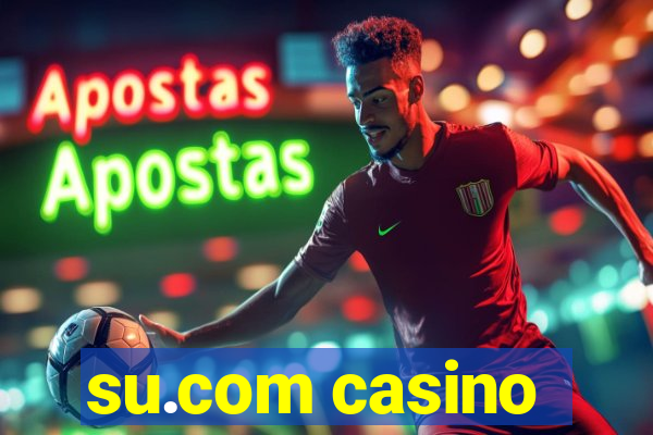 su.com casino